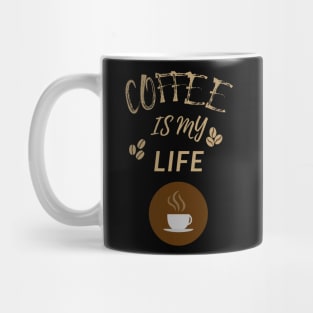 Coffee Is My Life Mug